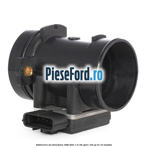 Debitmetru aer Ford Fiesta 1996-2001 1.6 16V Sport 103 cp L1T, L1V benzina