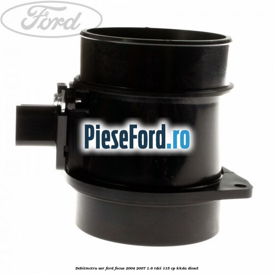 Debitmetru aer Ford Focus 2004-2007 1.8 TDCi 115 cp Debitmetru aer Ford Focus 2004-2007 1.8 TDCi 115 cp KKDA diesel