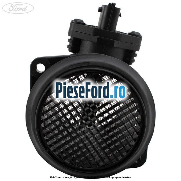 Debitmetru aer Ford Focus 2004-2007 2.5 ST 225 cp HYDA benzina