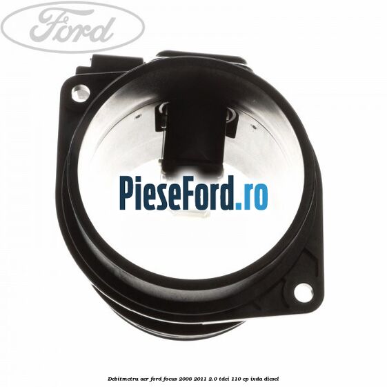 Debitmetru aer Ford Focus 2008-2011 2.0 TDCi 110 cp