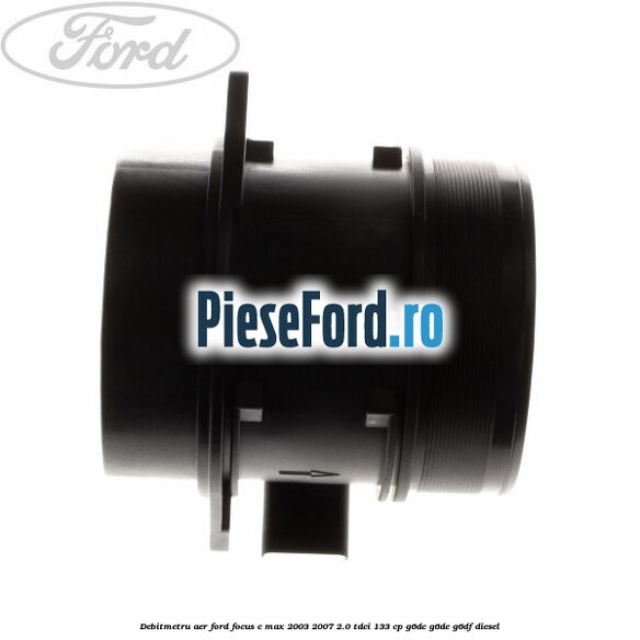 Debitmetru aer Ford Focus C-Max 2003-2007 2.0 TDCi 133 cp G6DC, G6DE, G6DF diesel
