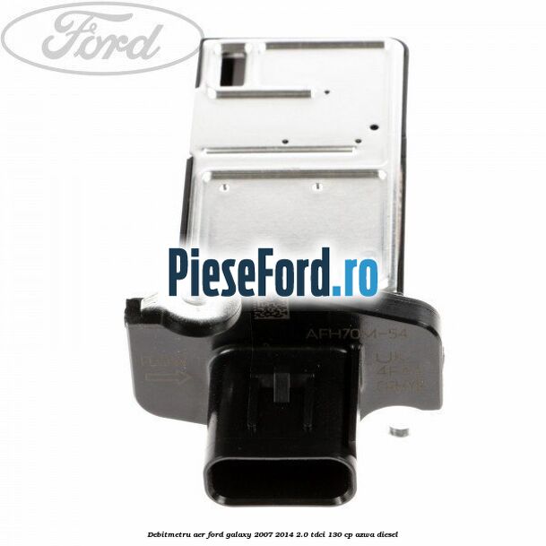 Debitmetru aer Ford Galaxy 2007-2014 2.0 TDCi 130 cp