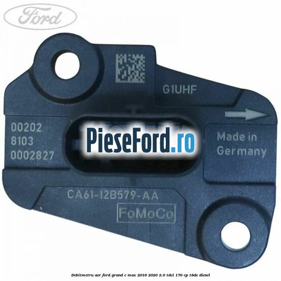 Debitmetru aer Ford Grand C-Max 2016-2020 2.0 TDCi 170 cp T8DE diesel