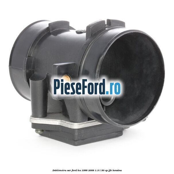 Debitmetru aer Ford Ka 1996-2008 1.3 i 50 cp JJB benzina