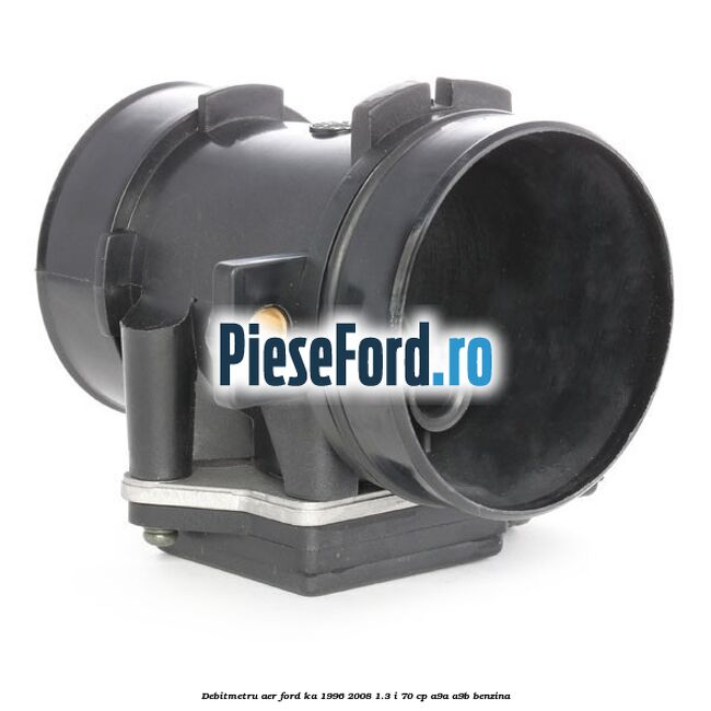 Debitmetru aer Ford Ka 1996-2008 1.3 i 70 cp A9A, A9B benzina