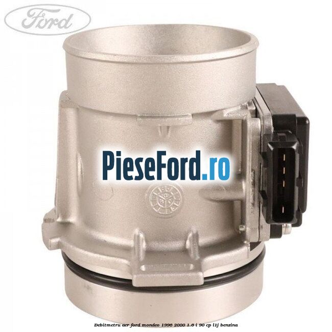Debitmetru aer Ford Mondeo 1996-2000 1.6 i 90 cp L1J benzina