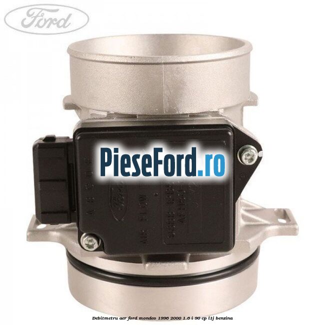Debitmetru aer Ford Mondeo 1996-2000 1.6 i 90 cp