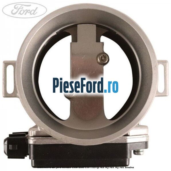 Debitmetru aer Ford Mondeo 1996-2000 1.8 i 115 cp RKB, RKF, RKH, RKJ, RKK benzina