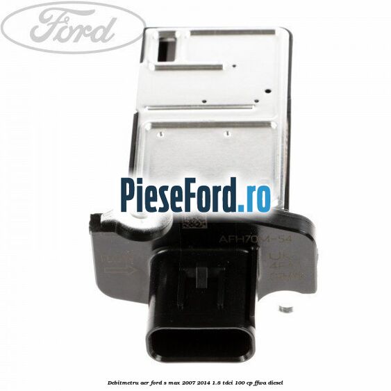 Debitmetru aer Ford S-Max 2007-2014 1.8 TDCi 100 cp