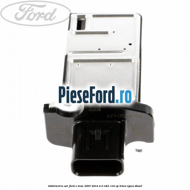 Debitmetru aer Ford S-Max 2007-2014 2.0 TDCi 115 cp