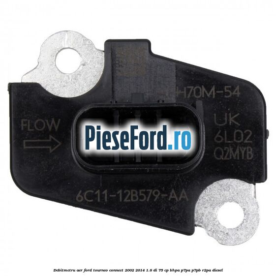 Debitmetru aer Ford Tourneo Connect 2002-2014 1.8 Di 75 cp BHPA, P7PA, P7PB, R2PA diesel