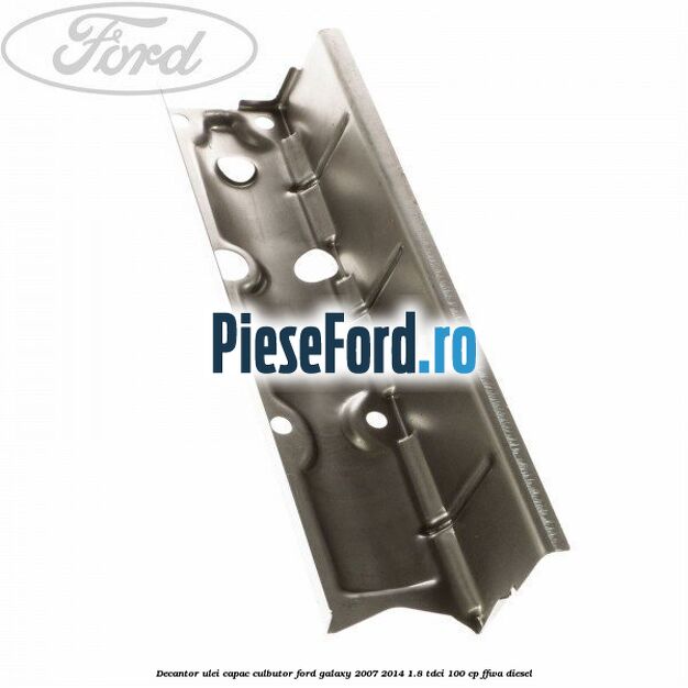 Decantor ulei capac culbutor Ford Galaxy 2007-2014 1.8 TDCi 100 cp FFWA diesel