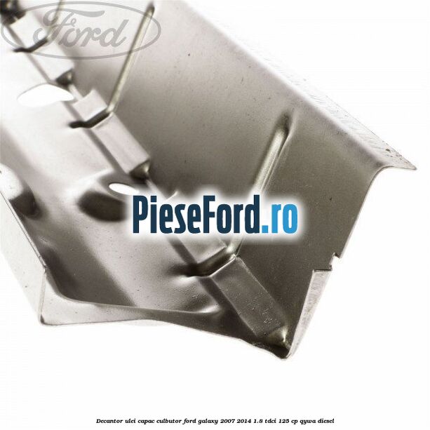 Decantor ulei capac culbutor Ford Galaxy 2007-2014 1.8 TDCi 125 cp QYWA diesel