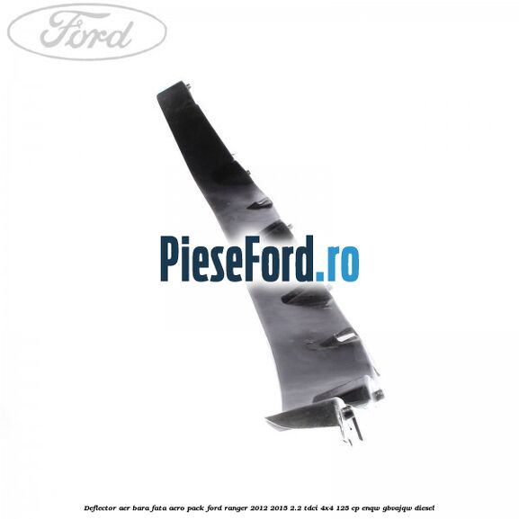 Deflector aer bara fata aero pack Ford Ranger 2012-2015 2.2 TDCi 4x4 125 cp ENQW, GBVAJQW diesel