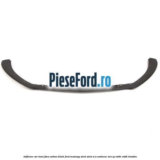 Deflector aer bara fata carbon black Ford Mustang 2015-2018 2.3 EcoBoost 314 cp Deflector aer bara fata carbon black Ford Mustang 2015-2018 2.3 EcoBoost 314 cp N38H, N48H benzina