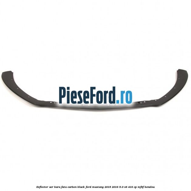 Deflector aer bara fata carbon black Ford Mustang 2015-2018 5.0 V8 418 cp MF8F benzina