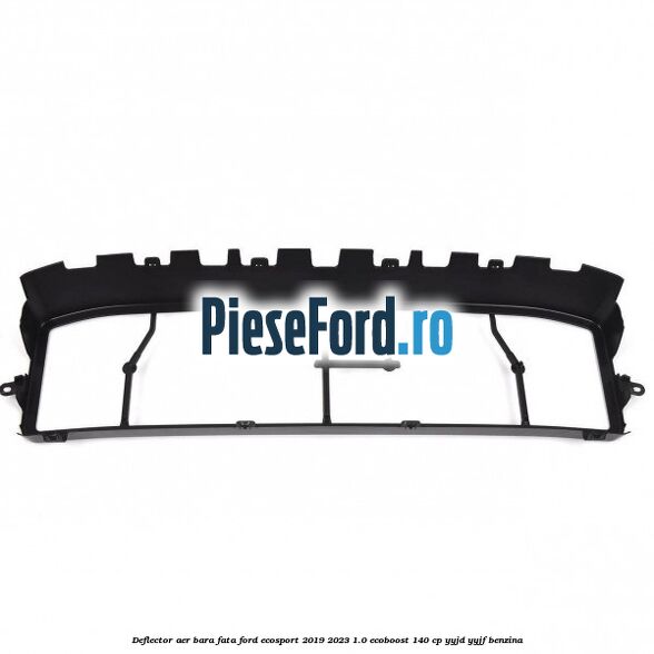 Deflector aer bara fata Ford EcoSport 2019-2023 1.0 EcoBoost 140 cp YYJD, YYJF benzina