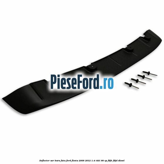 Deflector aer bara fata Ford Fiesta 2008-2012 1.4 TDCi 68 cp Deflector aer bara fata Ford Fiesta 2008-2012 1.4 TDCi 68 cp F6JB, F6JD diesel