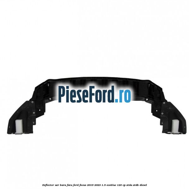 Deflector aer bara fata Ford Focus 2019-2023 1.5 EcoBlue 120 cp Deflector aer bara fata Ford Focus 2019-2023 1.5 EcoBlue 120 cp ZTDA, ZTDB diesel