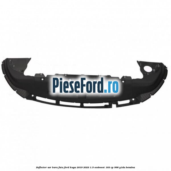 Deflector aer bara fata Ford Kuga 2019-2023 1.5 EcoBoost 183 cp 996, Y1DA benzina