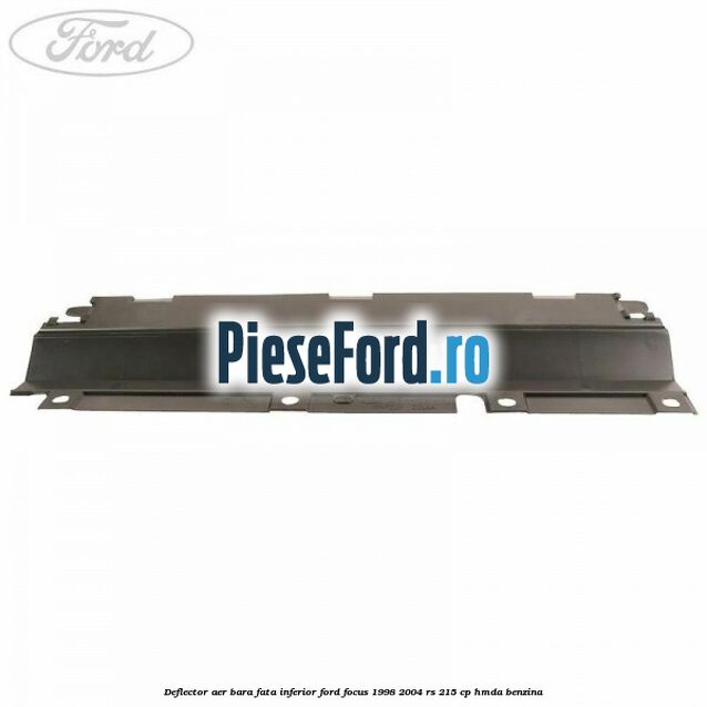 Deflector aer bara fata inferior Ford Focus 1998-2004 RS 215 cp HMDA benzina