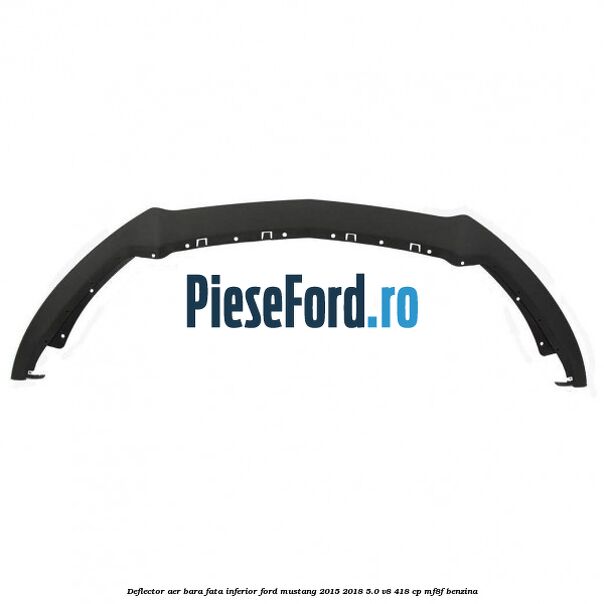 Deflector aer bara fata inferior Ford Mustang 2015-2018 5.0 V8 418 cp MF8F benzina