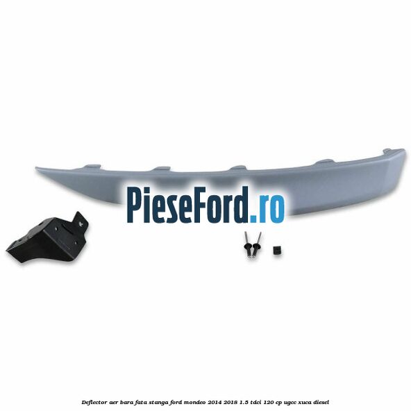 Deflector aer bara fata stanga Ford Mondeo 2014-2018 1.5 TDCi 120 cp UGCC, XUCA diesel