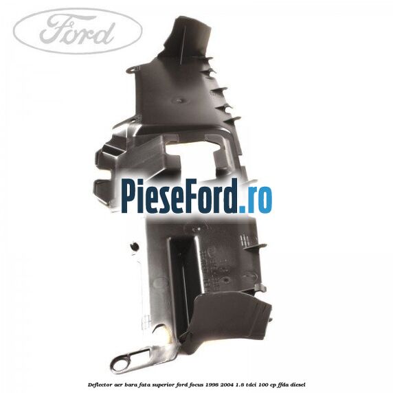 Deflector aer bara fata superior Ford Focus 1998-2004 1.8 TDCi 100 cp Deflector aer bara fata superior Ford Focus 1998-2004 1.8 TDCi 100 cp FFDA diesel