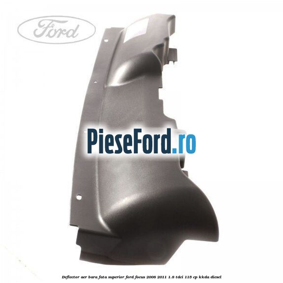 Deflector aer bara fata superior Ford Focus 2008-2011 1.8 TDCi 115 cp Deflector aer bara fata superior Ford Focus 2008-2011 1.8 TDCi 115 cp KKDA diesel