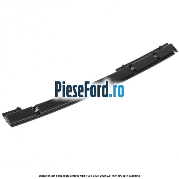 Deflector aer bara spate central Ford Kuga 2019-2023 2.5 FHEV 190 cp n/a hybrid