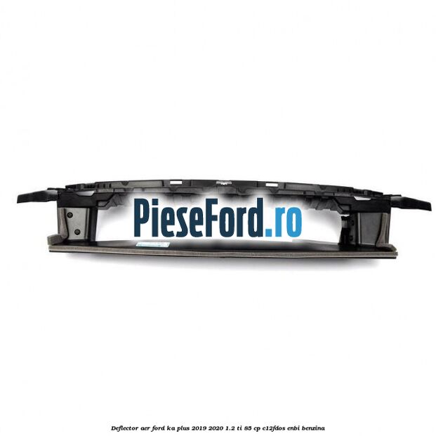 Deflector aer Ford Ka plus 2019-2020 1.2 Ti 85 cp C12FDOS, ENBI benzina