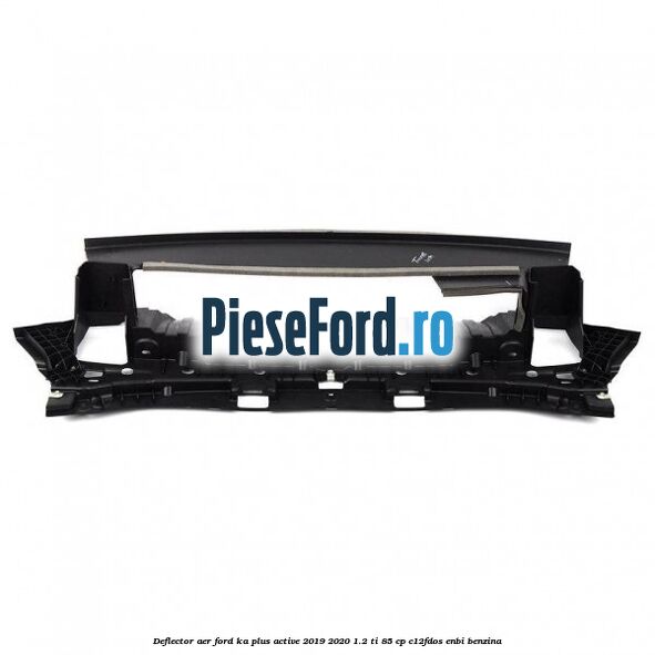 Deflector aer Ford Ka plus Active 2019-2020 1.2 Ti 85 cp C12FDOS, ENBI benzina