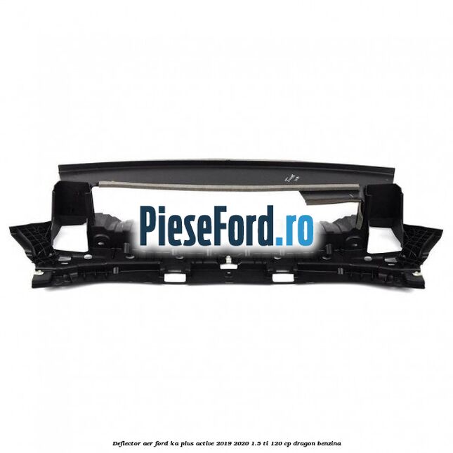 Deflector aer Ford Ka plus Active 2019-2020 1.5 Ti 120 cp Deflector aer Ford Ka plus Active 2019-2020 1.5 Ti 120 cp dragon benzina