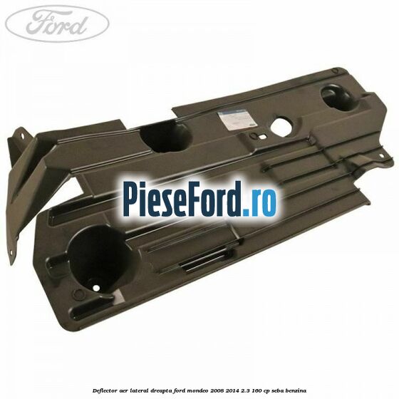 Deflector aer lateral dreapta Ford Mondeo 2008-2014 2.3 160 cp SEBA benzina