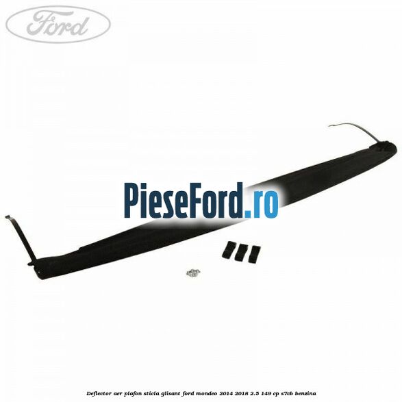 Deflector aer plafon sticla glisant Ford Mondeo 2014-2018 2.5 149 cp S7CB benzina