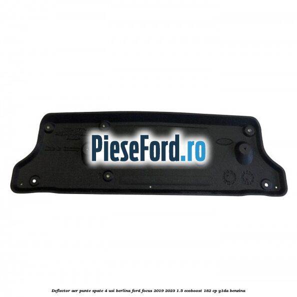 Deflector aer punte spate 4 usi berlina Ford Focus 2019-2023 1.5 EcoBoost 182 cp Y1DA benzina