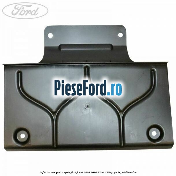 Deflector aer punte spate Ford Focus 2014-2018 1.6 Ti 125 cp PNDA, PNDD benzina