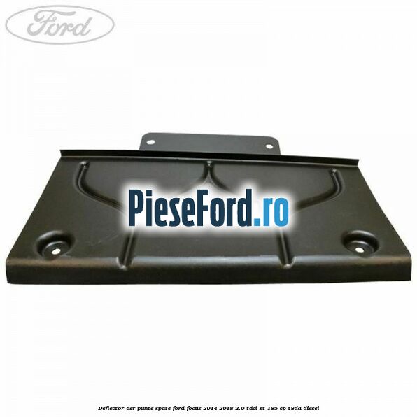 Deflector aer punte spate Ford Focus 2014-2018 2.0 TDCi ST 185 cp T8DA diesel