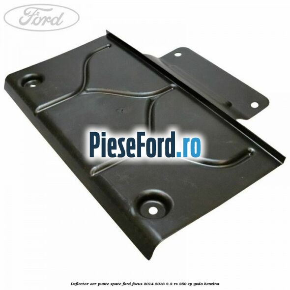 Deflector aer punte spate Ford Focus 2014-2018 2.3 RS 350 cp YVDA benzina