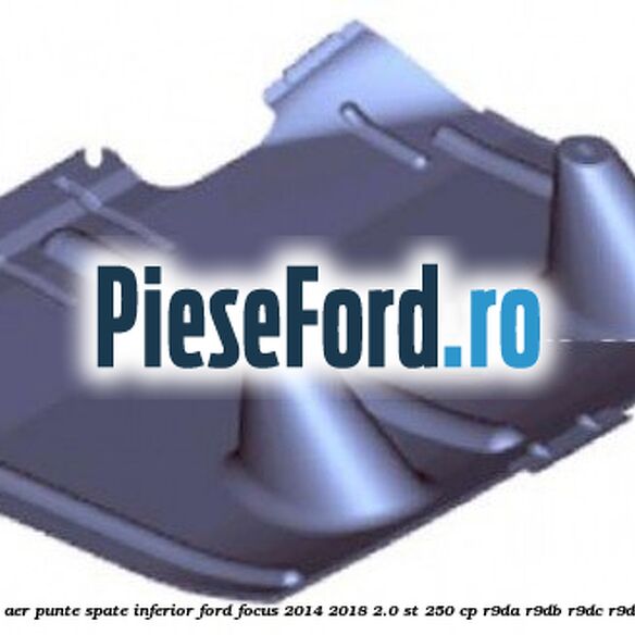 Deflector aer punte spate inferior Ford Focus 2014-2018 2.0 ST 250 cp R9DA, R9DB, R9DC, R9DD benzina