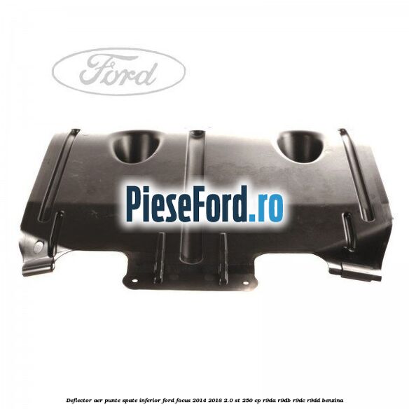 Deflector aer punte spate inferior Ford Focus 2014-2018 2.0 ST 250 cp R9DA, R9DB, R9DC, R9DD benzina