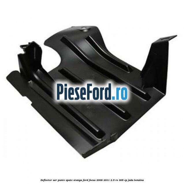 Deflector aer punte spate stanga Ford Focus 2008-2011 2.5 RS 305 cp JZDA benzina