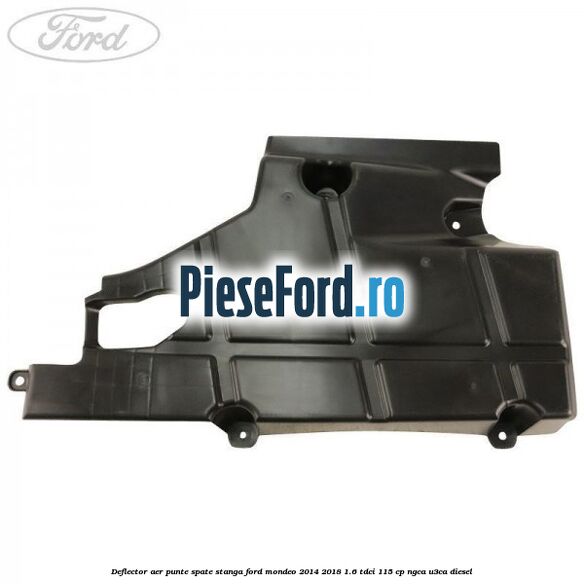 Deflector aer punte spate stanga Ford Mondeo 2014-2018 1.6 TDCi 115 cp NGCA, U3CA diesel