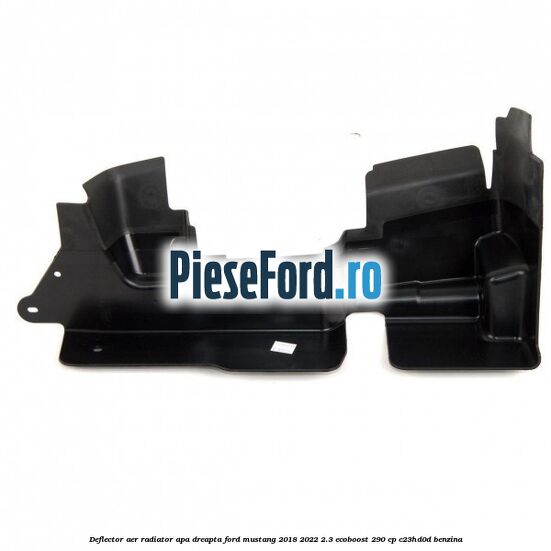 Deflector aer radiator apa dreapta Ford Mustang 2018-2022 2.3 EcoBoost 290 cp Deflector aer radiator apa dreapta Ford Mustang 2018-2022 2.3 EcoBoost 290 cp C23HD0D benzina