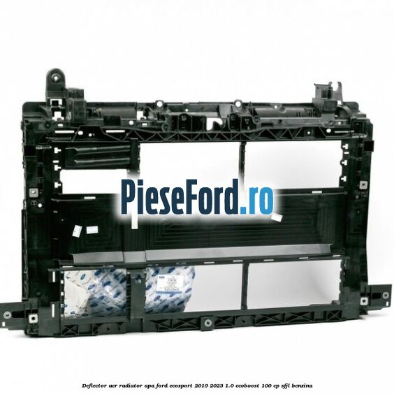 Deflector aer radiator apa Ford EcoSport 2019-2023 1.0 EcoBoost 100 cp Deflector aer radiator apa Ford EcoSport 2019-2023 1.0 EcoBoost 100 cp SFJL benzina