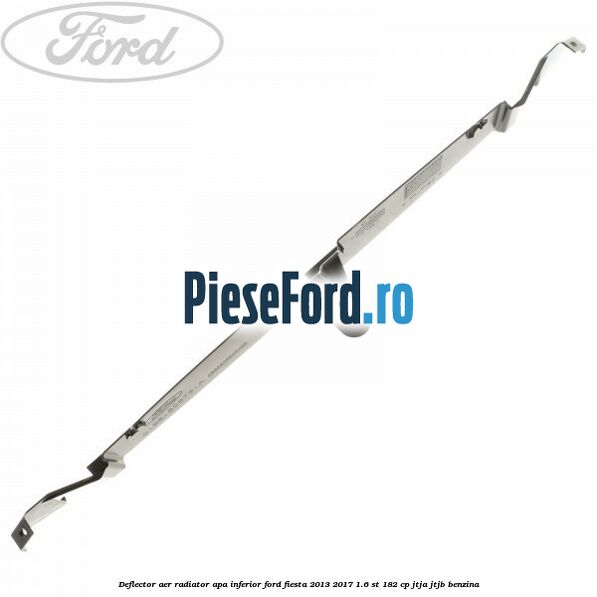 Deflector aer radiator apa inferior Ford Fiesta 2013-2017 1.6 ST 182 cp JTJA, JTJB benzina