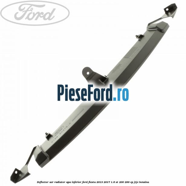 Deflector aer radiator apa inferior Ford Fiesta 2013-2017 1.6 ST 200 200 cp JTJC benzina