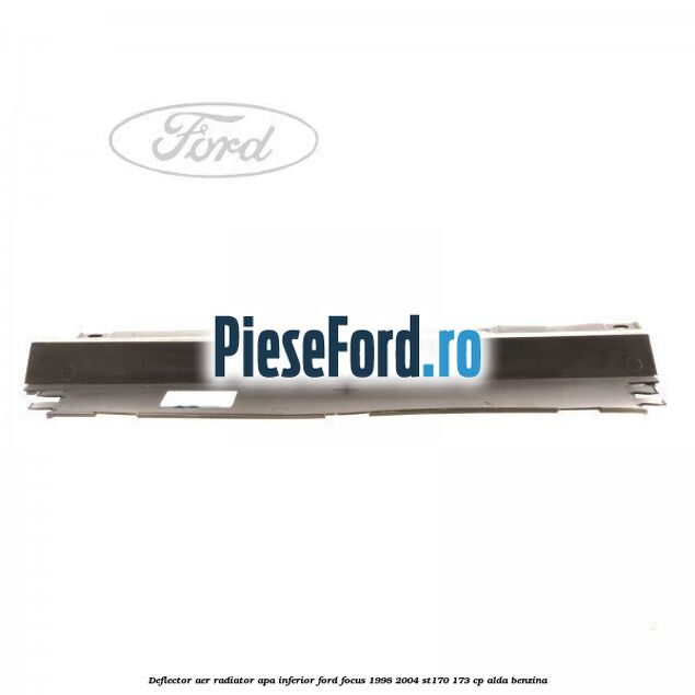 Deflector aer radiator apa inferior Ford Focus 1998-2004 ST170 173 cp ALDA benzina