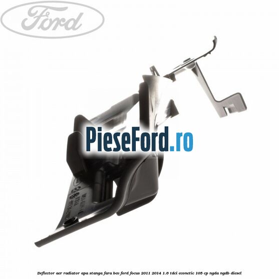 Deflector aer radiator apa stanga fara BEV Ford Focus 2011-2014 1.6 TDCi ECOnetic 105 cp NGDA, NGDB diesel