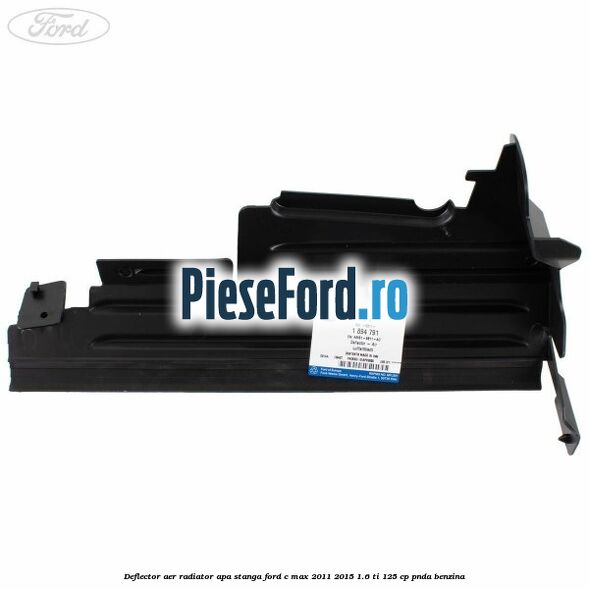 Deflector aer radiator apa stanga Ford C-Max 2011-2015 1.6 Ti 125 cp PNDA benzina